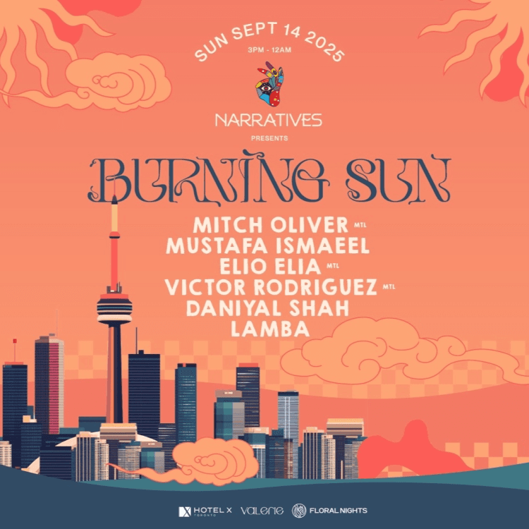 Narratives presents Burning Sun in Toronto